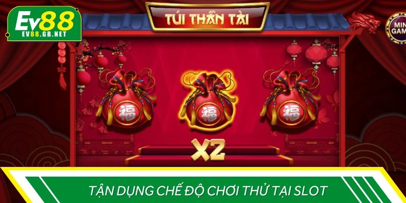 Tận dụng chế độ chơi thử tại slot