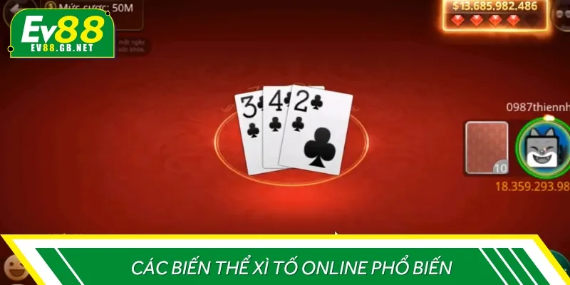 Một vài biến thể của Xì tố phổ biến trên nền tảng trực tuyến